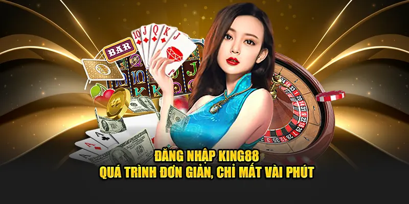 Đăng nhập king88 rất đơn giản